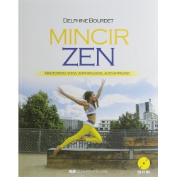 Mincir zen : Méditation,...