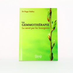 La gemmothérapie: la santé par les bourgeons - Dr. Roger Halfon - Librairie
