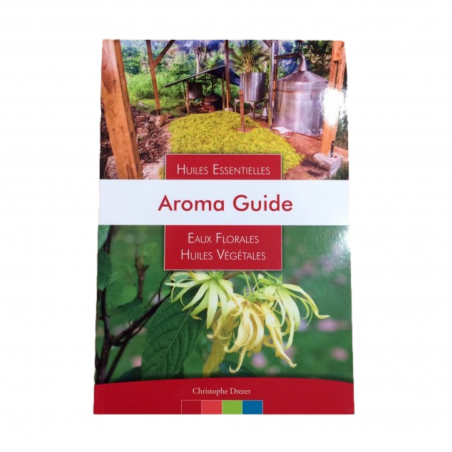 Livre Aroma Guide - Huiles Essentielles - Eaux Florales - Huiles Végétales