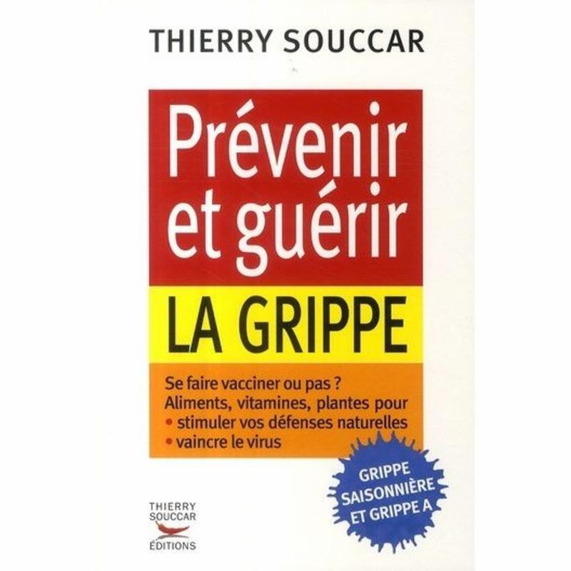 Livre Prévenir et guérir La Grippe - Thierry Souccar